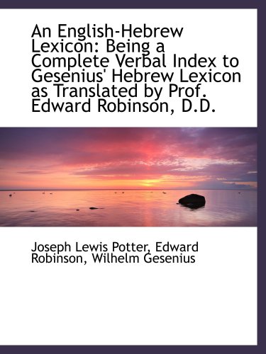 Stock image for An English-Hebrew Lexicon: Being a Complete Verbal Index to Gesenius' Hebrew Lexicon as Translated b for sale by Revaluation Books