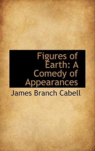 Figures of Earth: A Comedy of Appearances (9781103884810) by Cabell, James Branch