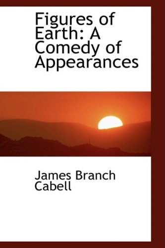 9781103884872: Figures of Earth: A Comedy of Appearances