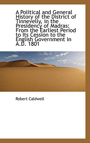 A Political and General History of the District of Tinnevelly, in the Presidency of Madras (9781103885022) by Caldwell, Robert