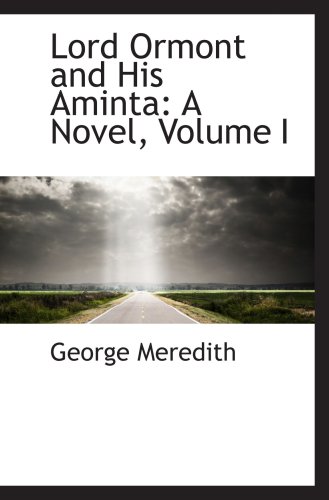 Lord Ormont and His Aminta: A Novel, Volume I (9781103886210) by Meredith, George