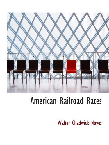 Beispielbild fr American Railroad Rates zum Verkauf von Revaluation Books