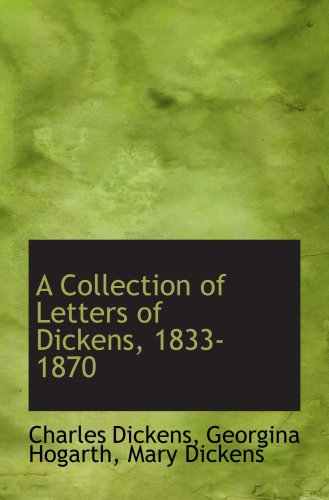 Stock image for A Collection of Letters of Dickens, 1833-1870 for sale by Revaluation Books