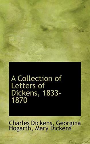 Stock image for A Collection of Letters of Dickens, 1833-1870 for sale by Phatpocket Limited