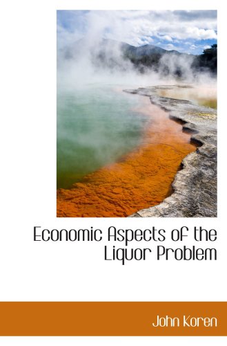 Stock image for Economic Aspects of the Liquor Problem for sale by Revaluation Books