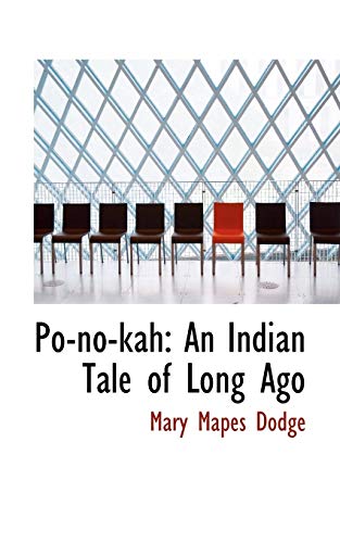 Po-no-kah: An Indian Tale of Long Ago (9781103892105) by Dodge, Mary Mapes