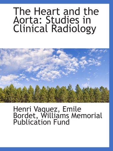 Beispielbild fr The Heart and the Aorta: Studies in Clinical Radiology zum Verkauf von Revaluation Books