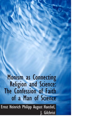 Stock image for Monism as Connecting Religion and Science: The Confession of Faith of a Man of Science for sale by Revaluation Books