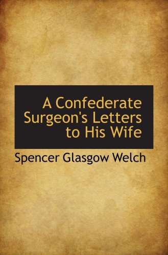 Stock image for A Confederate Surgeon's Letters to His Wife for sale by Revaluation Books