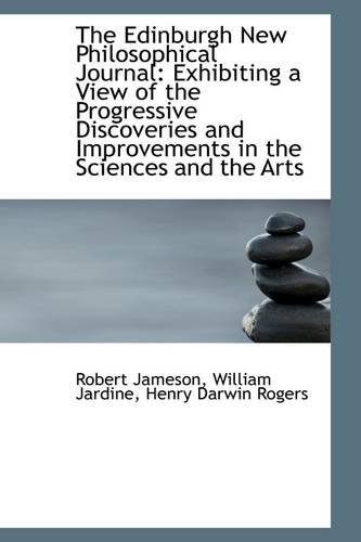 9781103902354: The Edinburgh New Philosophical Journal: Exhibiting a View of the Progressive Discoveries and Improv