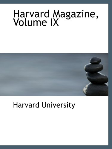 Harvard Magazine, Volume IX (9781103903962) by University, Harvard