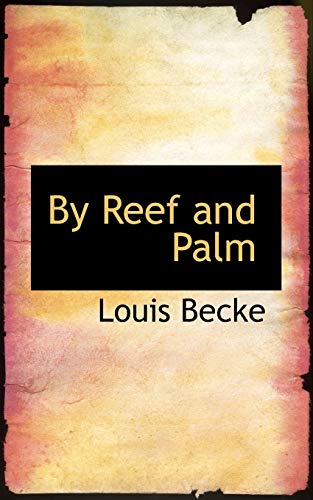 By Reef and Palm (9781103904730) by Becke, Louis