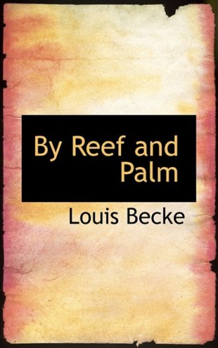 By Reef and Palm (9781103904808) by Becke, Louis