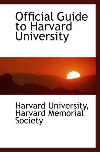 Official Guide to Harvard University (9781103905188) by University, Harvard