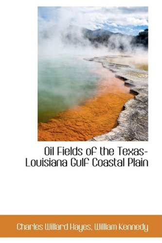 Stock image for Oil Fields of the Texas-Louisiana Gulf Coastal Plain for sale by Solomon's Mine Books