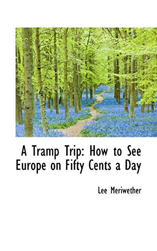 9781103909315: A Tramp Trip: How to See Europe on Fifty Cents a Day