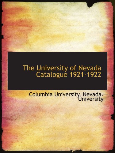 The University of Nevada Catalogue 1921-1922 (9781103910953) by University, Columbia