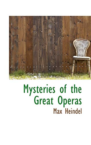 Mysteries of the Great Operas (9781103911882) by Heindel, Max