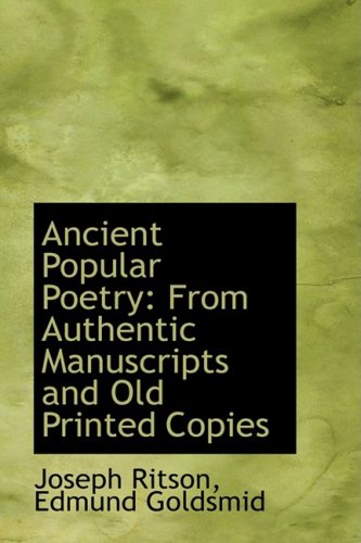 Ancient Popular Poetry: From Authentic Manuscripts and Old Printed Copies (9781103913152) by Ritson, Joseph