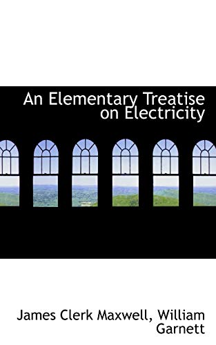 9781103913503: An Elementary Treatise on Electricity