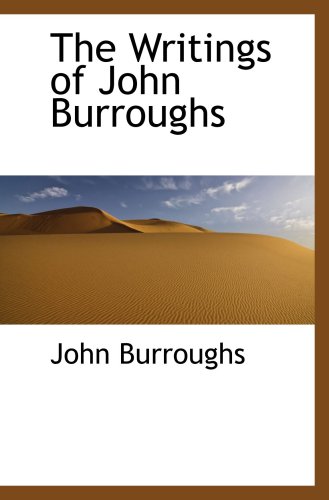 The Writings of John Burroughs (9781103914012) by Burroughs, John