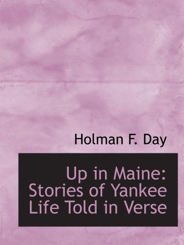 Imagen de archivo de Up in Maine: Stories of Yankee Life Told in Verse a la venta por Revaluation Books