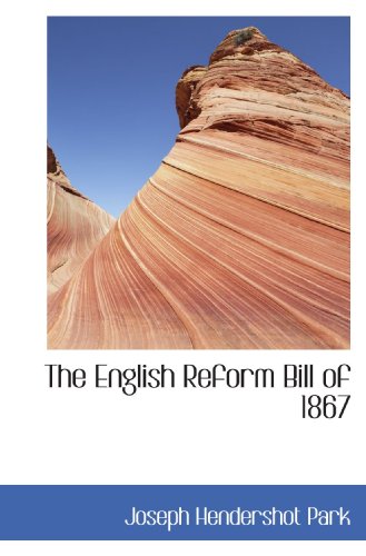 Stock image for The English Reform Bill of 1867 for sale by Revaluation Books