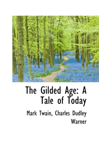 9781103924905: The Gilded Age: A Tale of Today