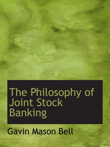 Imagen de archivo de The Philosophy of Joint Stock Banking a la venta por Revaluation Books