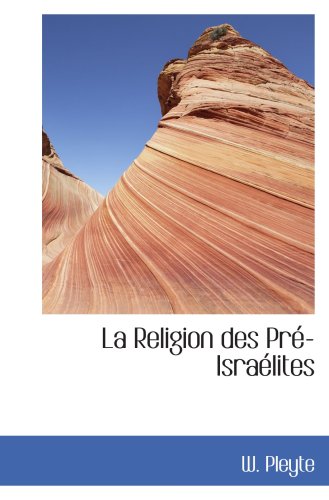 Stock image for La Religion des Pr-Isralites for sale by Revaluation Books