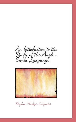 9781103929740: An Introduction to the Study of the Anglo-saxon Language