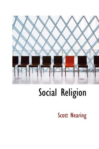 Social Religion (9781103935697) by Nearing, Scott