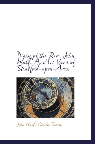 9781103936373: Diary of the Rev. John Ward, A. M.: Vicar of Stratford-upon-Avon