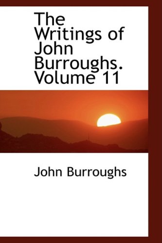 The Writings of John Burroughs (9781103937486) by Burroughs, John