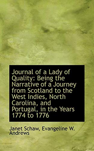 9781103937776: Journal of a Lady of Quality: Being the Narrative of a Journey from Scotland to the West Indies, North Carolina, and Portugal, in the Years 1774 to 1776