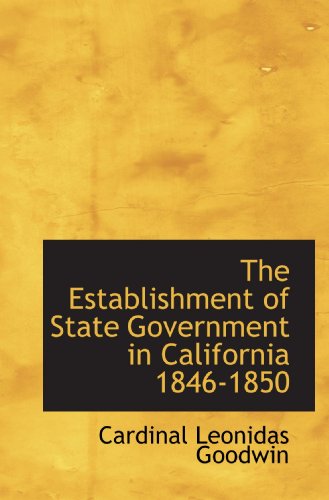 Stock image for The Establishment of State Government in California 1846-1850 for sale by Revaluation Books