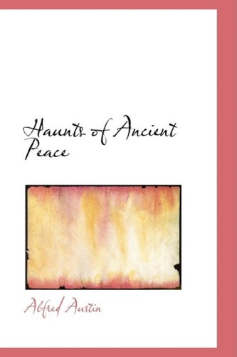 Haunts of Ancient Peace (9781103939046) by Austin, Alfred