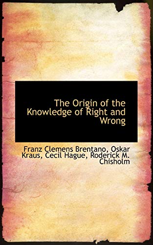 The Origin of the Knowledge of Right and Wrong (9781103939435) by Brentano, Franz Clemens