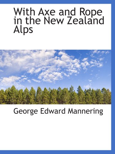 Imagen de archivo de With Axe and Rope in the New Zealand Alps a la venta por Revaluation Books