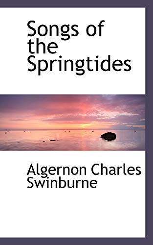 Songs of the Springtides (Paperback) - Algernon Charles Swinburne