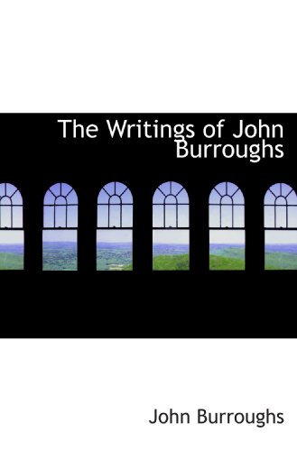 The Writings of John Burroughs (9781103942473) by Burroughs, John