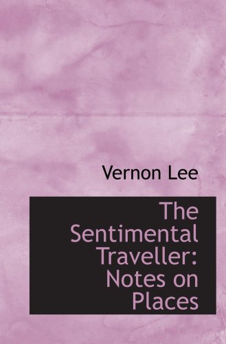 The Sentimental Traveller: Notes on Places (9781103949724) by Lee, Vernon