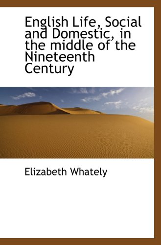 9781103950508: English Life, Social and Domestic, in the middle of the Nineteenth Century