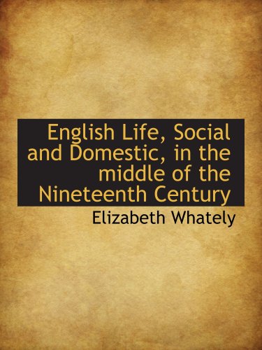 9781103950546: English Life, Social and Domestic, in the middle of the Nineteenth Century