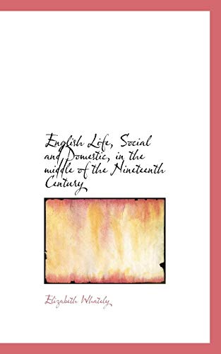 9781103950577: English Life, Social and Domestic, in the middle of the Nineteenth Century