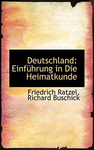 Deutschland: Einfuhrung in Die Heimatkunde (German Edition) (9781103951352) by Ratzel, Friedrich