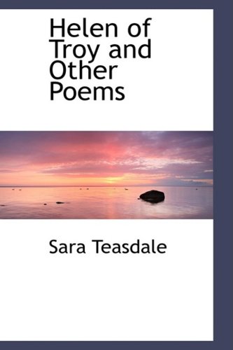 Helen of Troy and Other Poems (Hardback) - Sara Teasdale