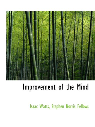 Improvement of the Mind (9781103951840) by Watts, Isaac