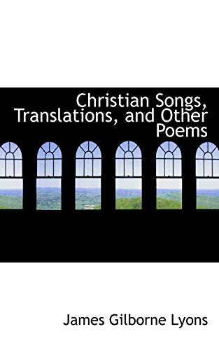 9781103952397: Christian Songs, Translations, and Other Poems