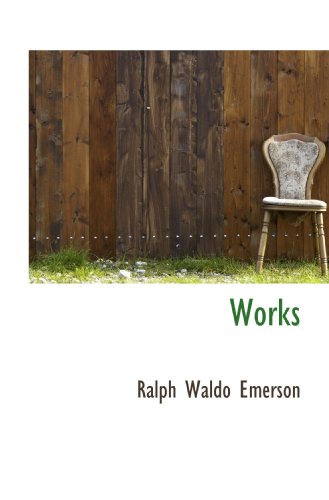 Works (9781103953325) by Emerson, Ralph Waldo